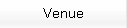 Venue